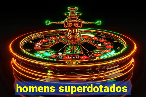 homens superdotados